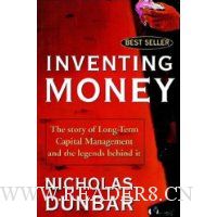 Inventing Money: The Story of Long-Term Capital Management and the Legends Behind It