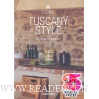  Tuscany Style: Landscapes, Terraces & Houses, Interiors, Details
