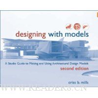  Designing with Models: A Studio Guide to Making and Using Architectural Design Models