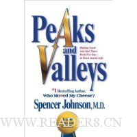  Peaks and Valleys: Making Good And Bad Times Work For You--At Work And In Life