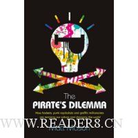  The Pirate's Dilemma: How Hackers, Punk Capitalists, Graffiti Millionaires and Other Youth Movements are Remixing Our Culture and Changing Our World