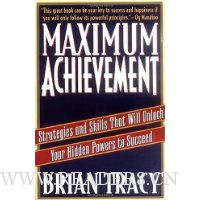 Maximum Achievement: Strategies and Skills That Will Unlock Your Hidden Powers to Succeed