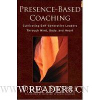 Presence-Based Coaching: Cultivating Self-Generative Leaders Through Mind, Body, and Heart