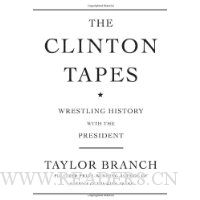  The Clinton Tapes: Wrestling History with the President