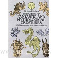 Treasury of Fantastic and Mythological Creatures: 1,087 Renderings from Historic Sources