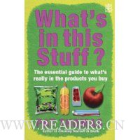  What's in This Stuff?: The Essential Guide to What's Really in the Products You Buy in the Supermarket