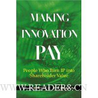 Making Innovation Pay: People Who Turn IP Into Shareholder Value