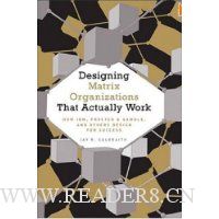  Designing Matrix Organizations that Actually Work: How IBM, Proctor & Gamble and Others Design for Success