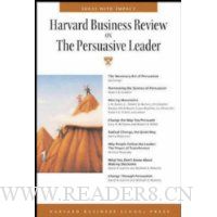 Harvard Business Review on the Persuasive Leader (Harvard Business Review Paperback Series) (Harvard Business Review Paperback Series)