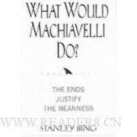  What Would Machiavelli Do?: The Ends Justify the Meanness