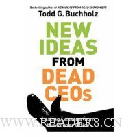 New Ideas from Dead CEOs: Lasting Lessons from the Corner Office