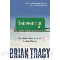 Reinvention: How to Make the Rest of Your Life the Best of Your Life