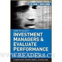  How to&nbsp;select&nbsp;Investment Managers & Evaluate Performance: A Guide for Pension Funds, Endowments, Foundations, and Trusts