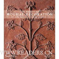  The Majesty of Mughal Decoration: The Art and Architecture of Islamic India