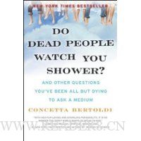  Do Dead People Watch You Shower?: And Other Questions You've Been All but Dying to Ask a Medium