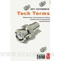  Tech Terms, Third Edition: What Every Telecommunications and Digital Media Professional Should Know