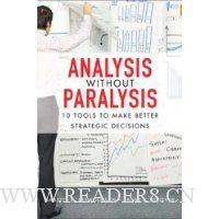  Analysis Without Paralysis: 10 Tools to Make Better Strategic Decisions