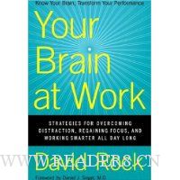  Your Brain at Work: Strategies for Overcoming Distraction, Regaining Focus, and Working Smarter All Day Long