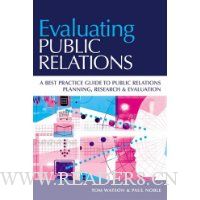  Evaluating Public Relations: A Best Practice Guide to Public Relations Planning, Research & Evaluation