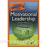  The Complete Idiot's Guide to Motivational Leadership