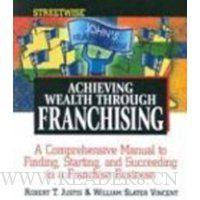  Achieving Wealth Through Franchising (Streetwise Series)