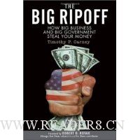 The Big Ripoff: How Big Business and Big Government Steal Your Money