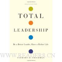 Total Leadership: Be a Better Leader, Have a Richer Life