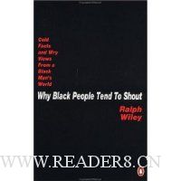  Why Black People Tend to Shout: Cold Facts and Wry Views from a Black Man's World