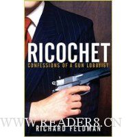  Ricochet: Confessions of a Gun Lobbyist