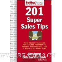  201 Super Sales Tips: Field-Tested Strategies for Painless Prospecting, Perfect Presentations, and a Quick Close Every Time