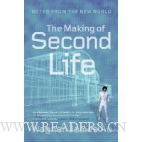  The Making of Second Life: Notes from the New World