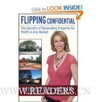  Flipping Confidential: The Secrets of Renovating Property for Profit In Any Market