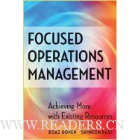  Focused Operations Management: Achieving More with Existing Resources