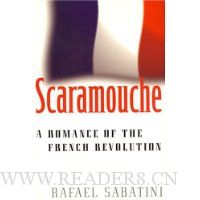  Scaramouche: A Romance of the French Revolution (Common Reader Editions)