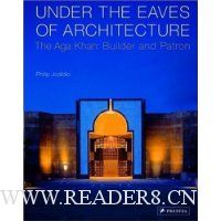  Under the Eaves of Architecture: The Aga Khan: Builder and Patron
