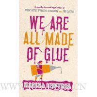  We Are all Made of Glue