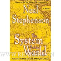  The System of the World: Volume Three of The Baroque Cycle