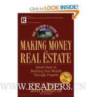 The Insider's Guide to Making Money in Real Estate: Smart Steps to Building Your Wealth Through Property