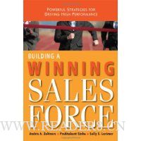  Building a Winning Sales Force: Powerful Strategies for Driving High Performance