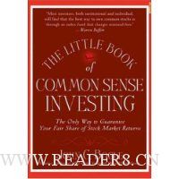 The Little Book of Common Sense Investing: The Only Way to Guarantee Your Fair Share of Stock Market Returns