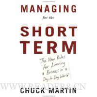 Managing for the Short Term: The New Rules for Running a Business in a Day-to-Day World
