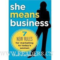 She Means Business: 7 New Rules for Marketing to Today's Woman