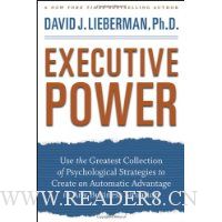  Executive Power: Use the Greatest Collection of Psychological Strategies to Create an Automatic Advantage in Any Business Situation