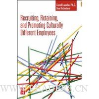  Recruiting, Retaining and Promoting Culturally Different Employees