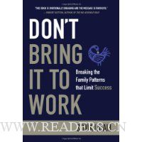  Don't Bring It to Work: Breaking the Family Patterns That Limit Success