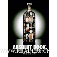 Absolut Book.: The Absolut Vodka Advertising Story