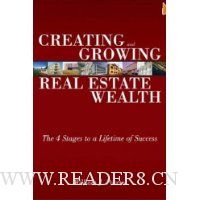  Creating and Growing Real Estate Wealth: The 4 Stages to a Lifetime of Success