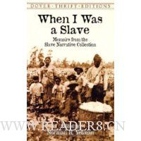  When I Was a Slave: Memoirs from the Slave Narrative Collection