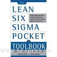 The Lean Six Sigma Pocket Toolbook: A Quick Reference Guide to 100 Tools for Improving Quality and Speed