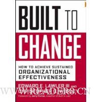  Built to Change: How to Achieve Sustained Organizational Effectiveness